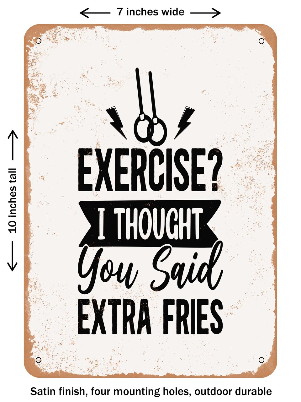 DECORATIVE METAL SIGN - Exercise I Thought You Said Extra Fries - Vintage Rusty Look